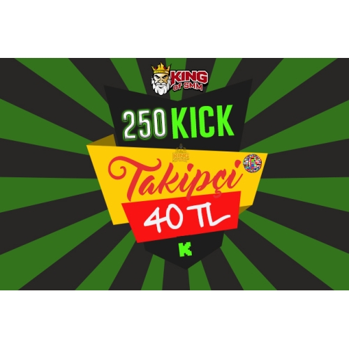  250 KICK TAKİPÇİ - 40 TL